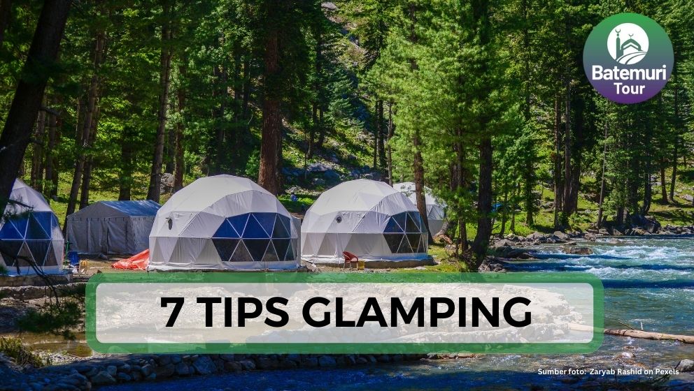 7 Tips Glamping Anti Galal, Nikmati Suasana Tidur Nyaman di Alam